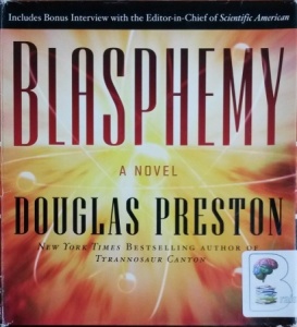 Blasphemy written by Douglas Preston performed by Scott Sowers on CD (Unabridged)